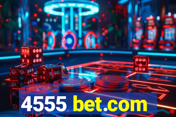 4555 bet.com